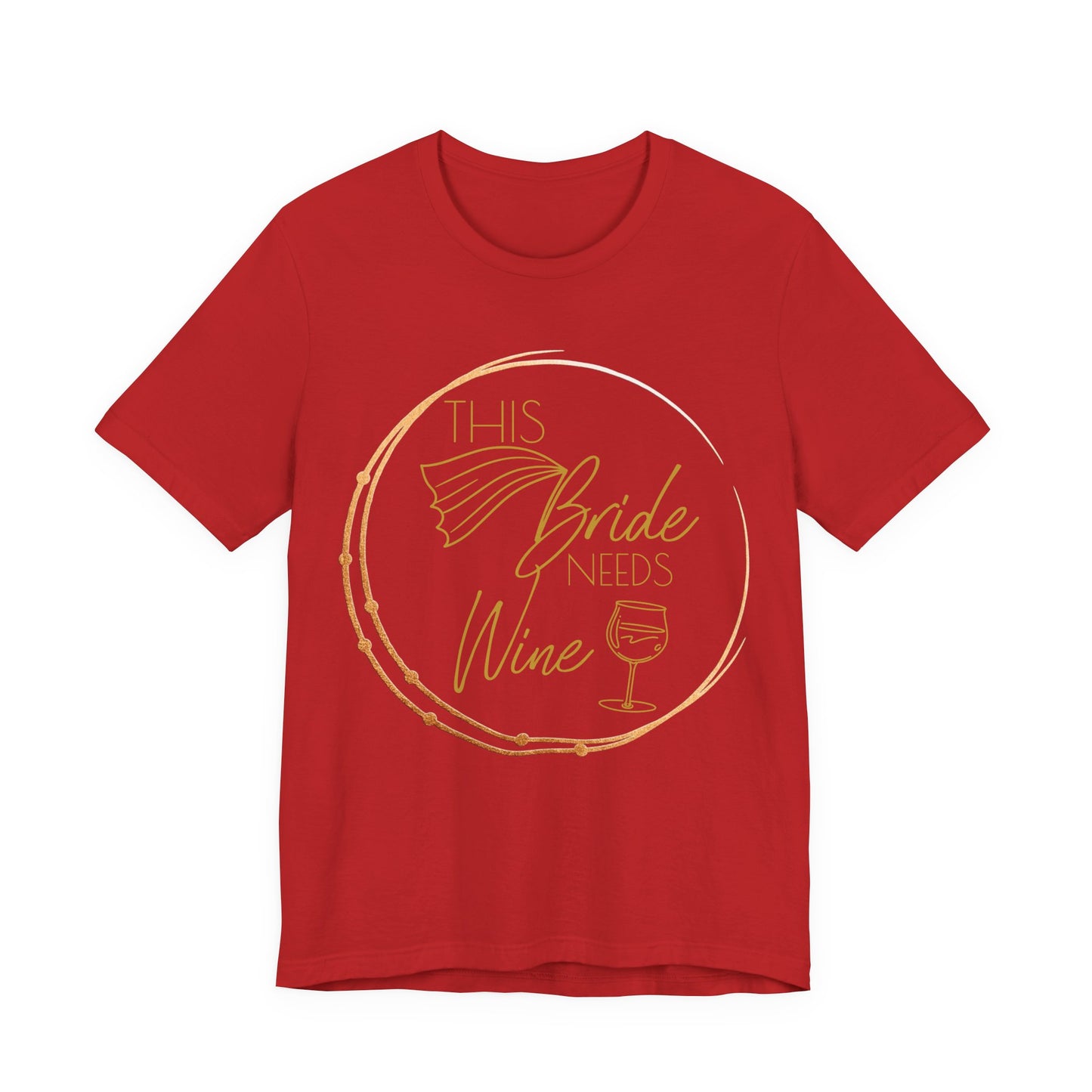This Bride Needs Wine T-Shirt