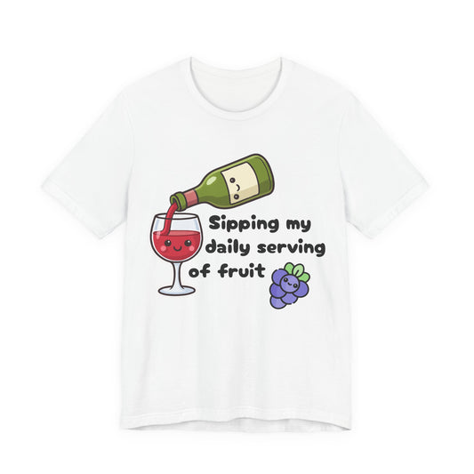 Sipping My Daily Serving Of Fruit T-Shirt