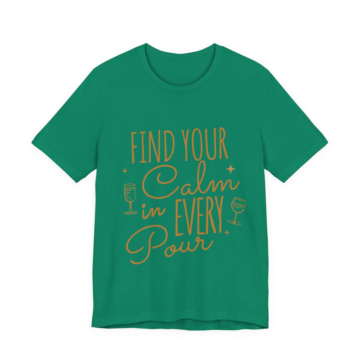 Find Your Calm in Every Pour Wine T-Shirt