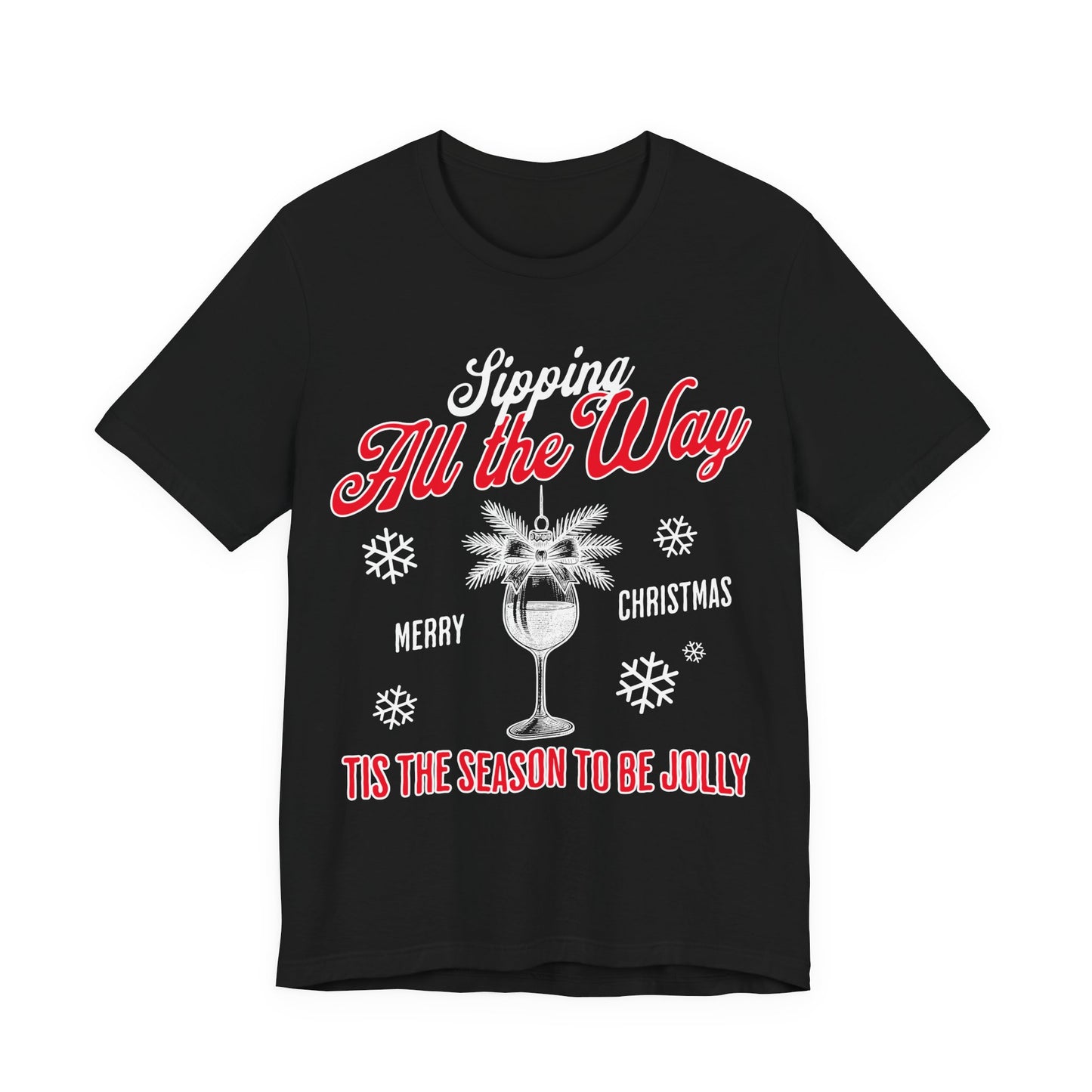 Sipping All The Way Wine T-shirt
