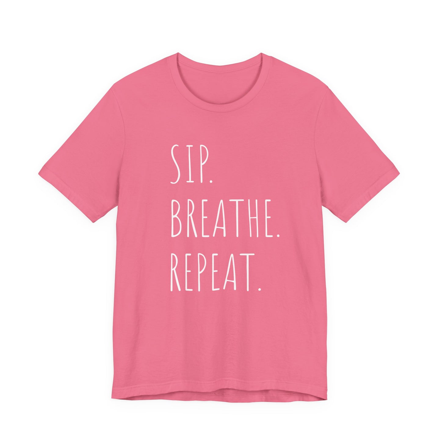 Sip. Breathe. Repeat. T-Shirt