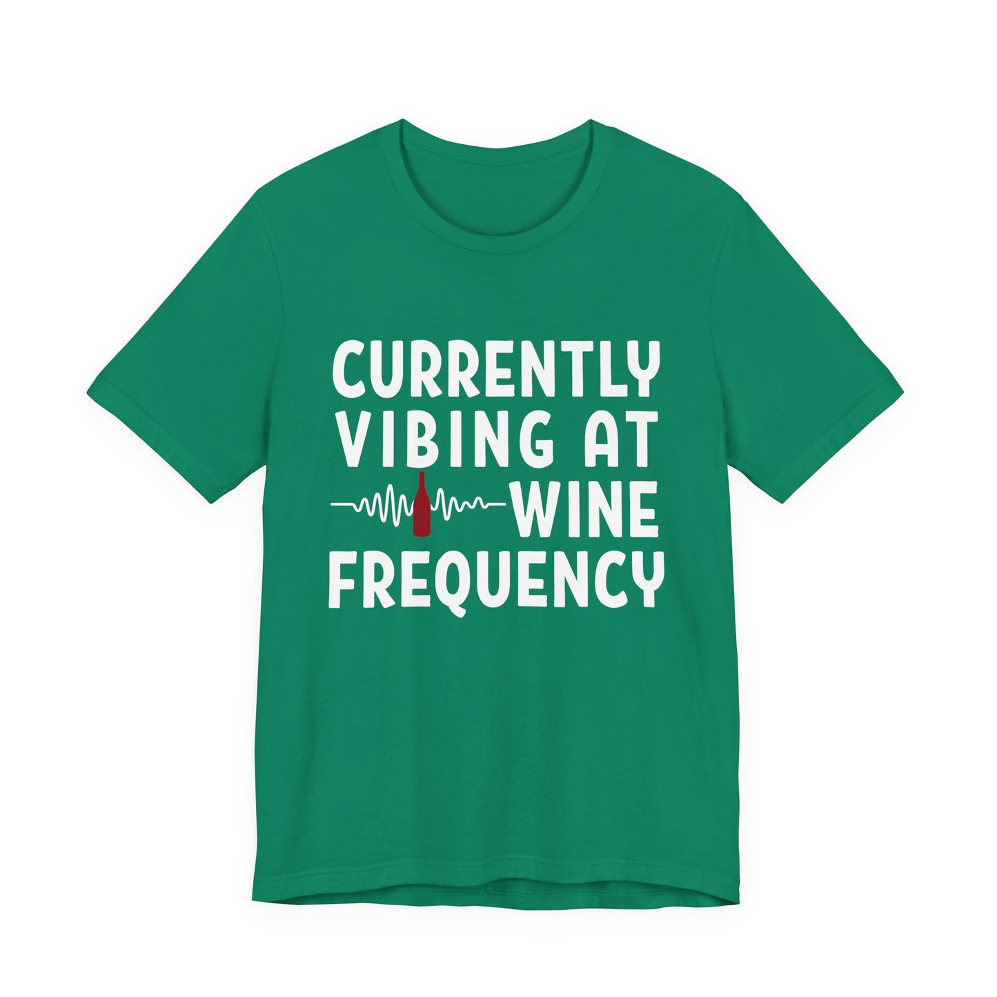 Currently Vibing at Wine Frequency Infused T-Shirt