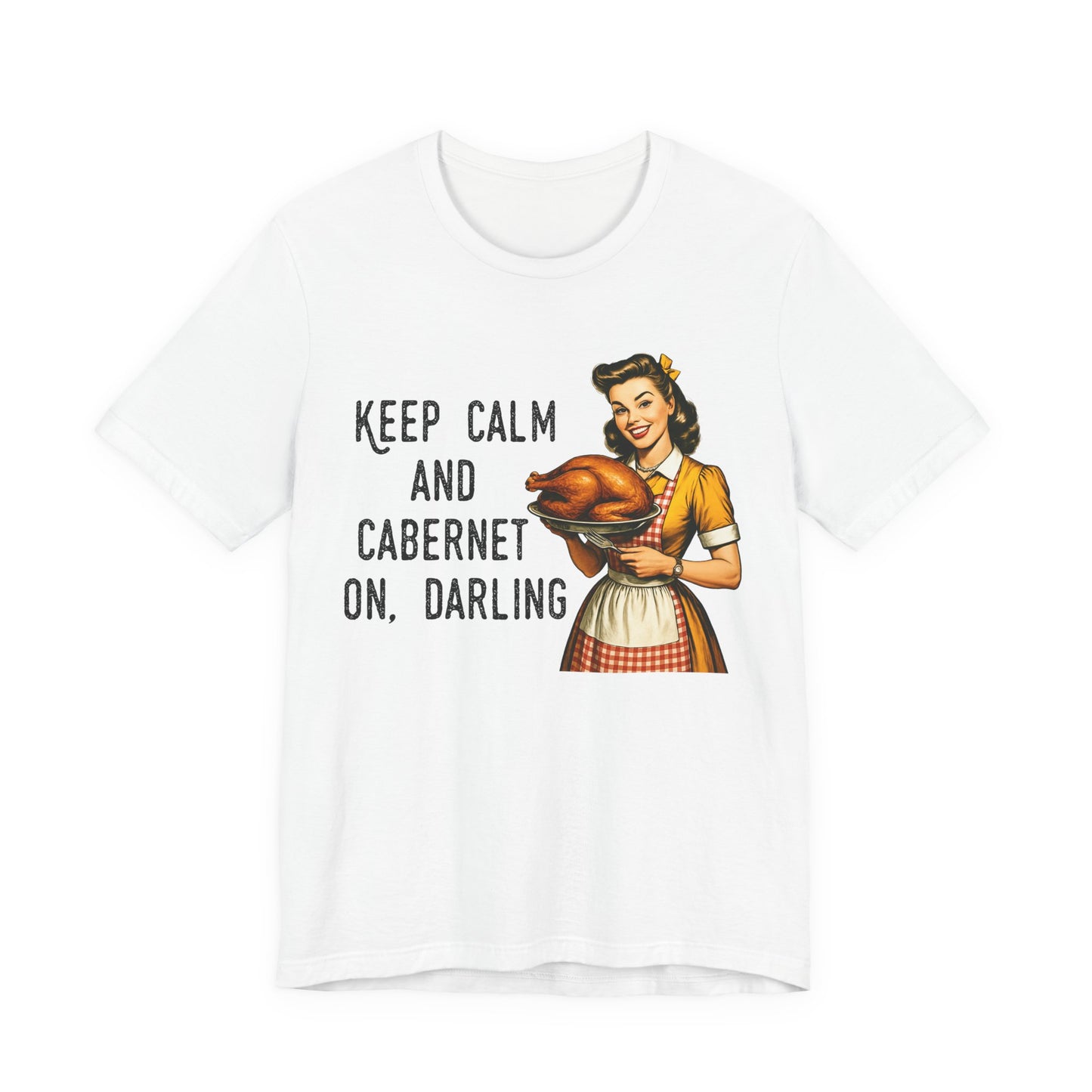 Keep Calm And Cabernet On Darling Vintage T-Shirt