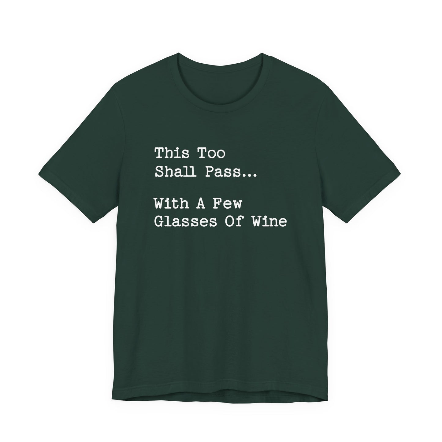 This Too Shall Pass With A Few Glasses Of Wine T-Shirt