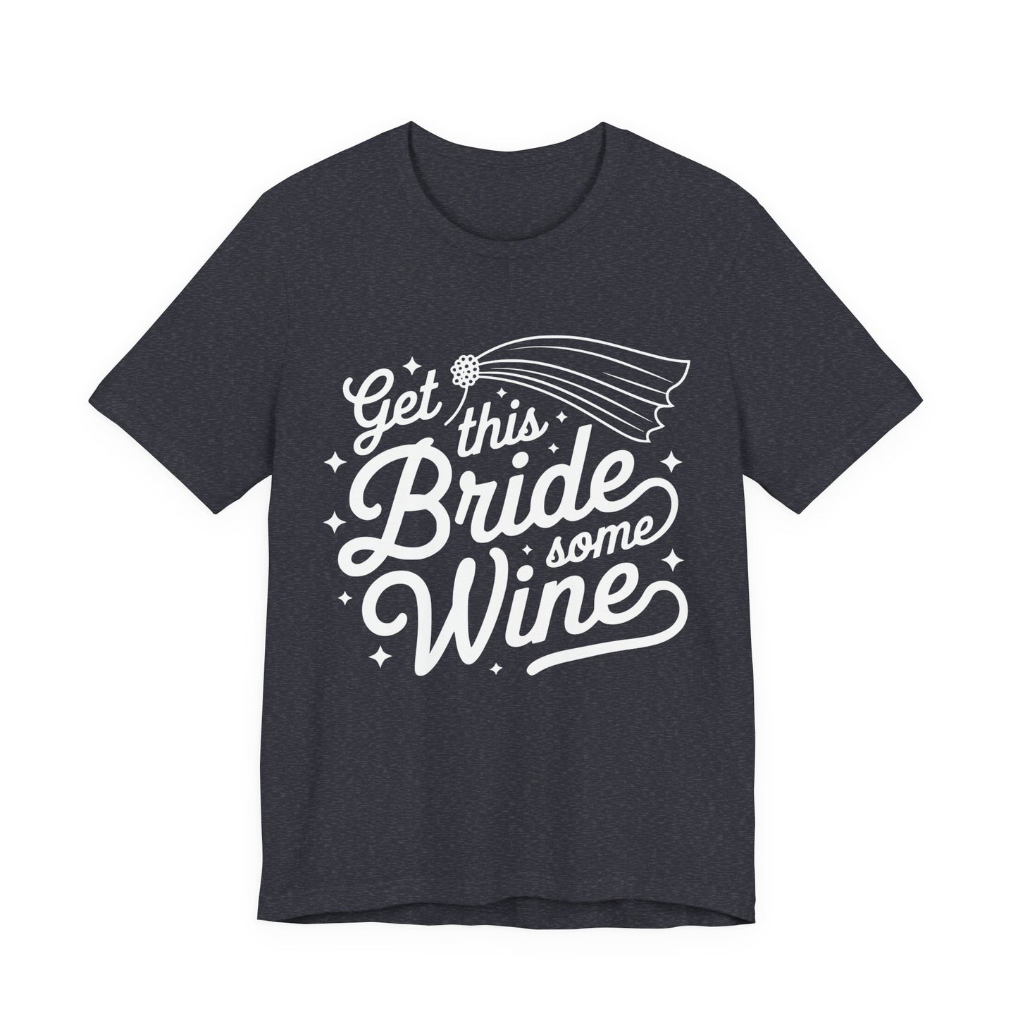 Get This Bride Some Wine T-Shirt