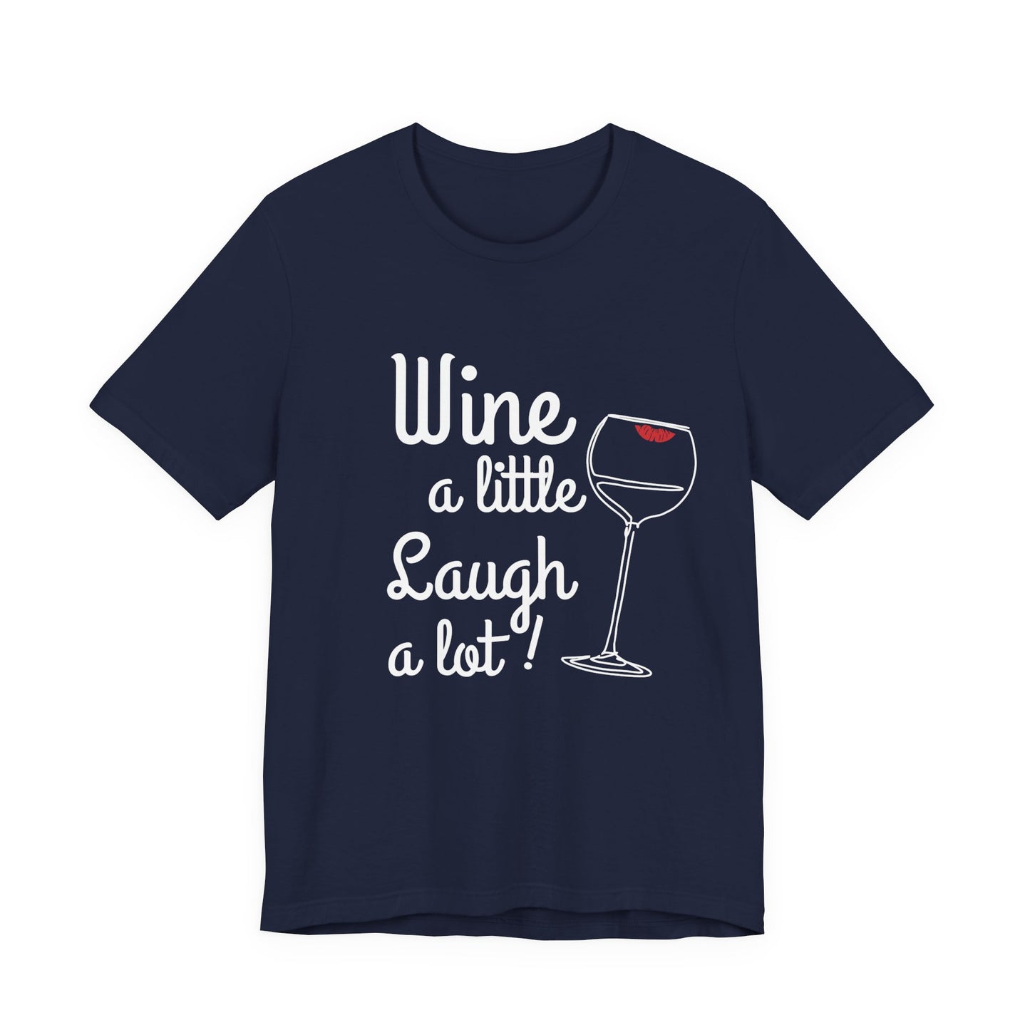 Wine A Little Laugh A Lot T-Shirt