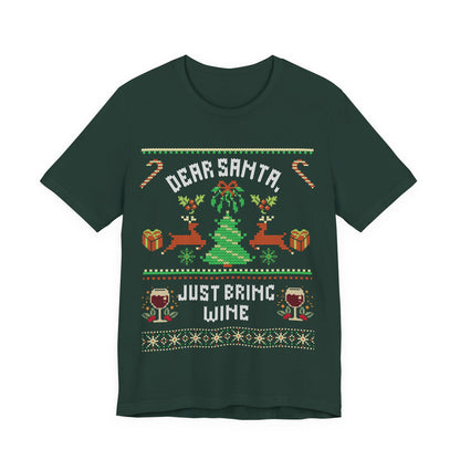 Dear Santa Just Bring Wine T-shirt
