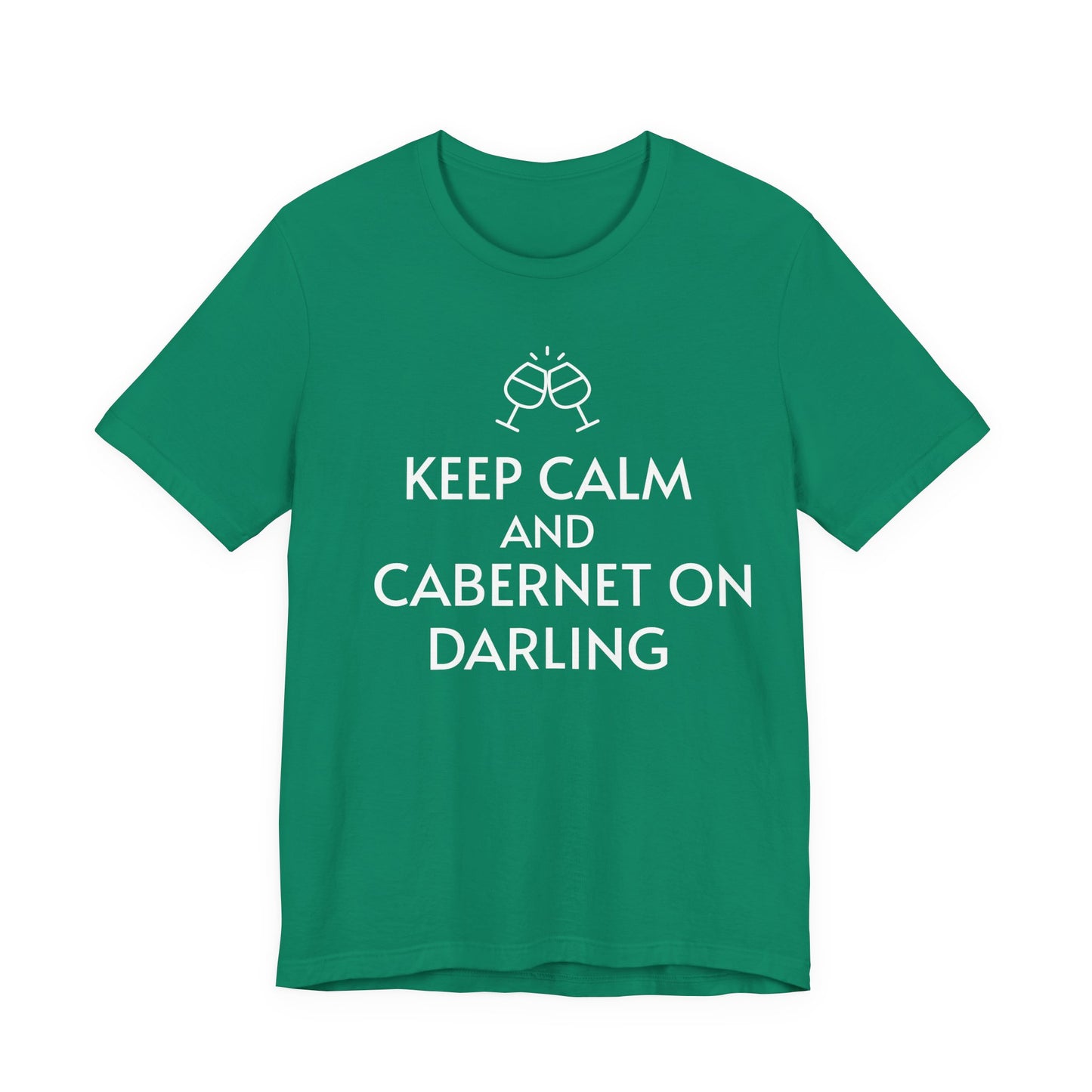 Keep Calm And Cabernet On Darling T-Shirt