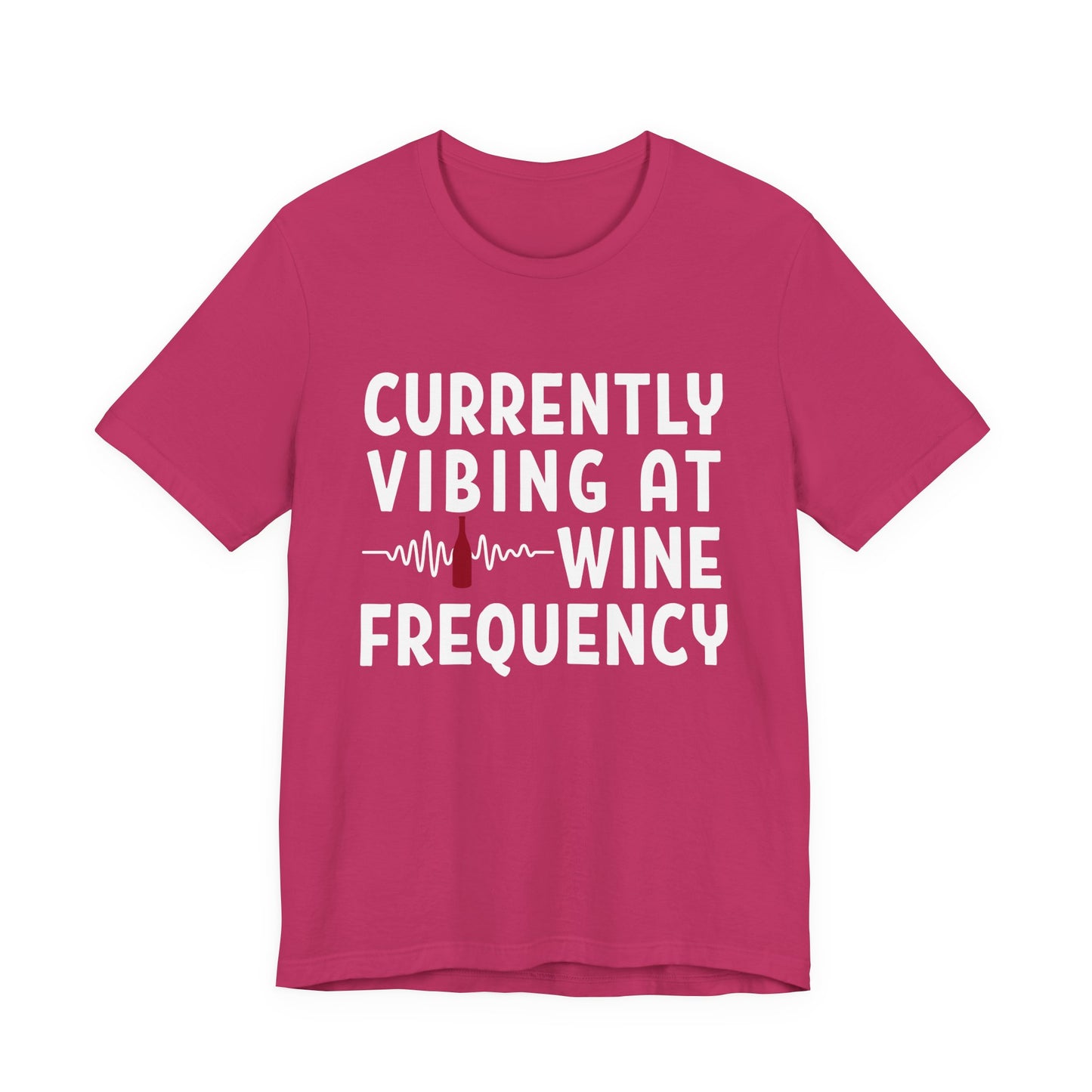 Currently Vibing at Wine Frequency Infused T-Shirt