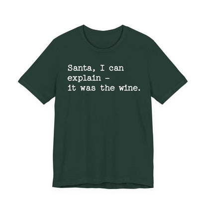 Santa, I Can Explain It Was The Wine T-shirt