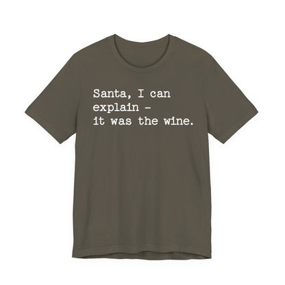 Santa, I Can Explain It Was The Wine T-shirt