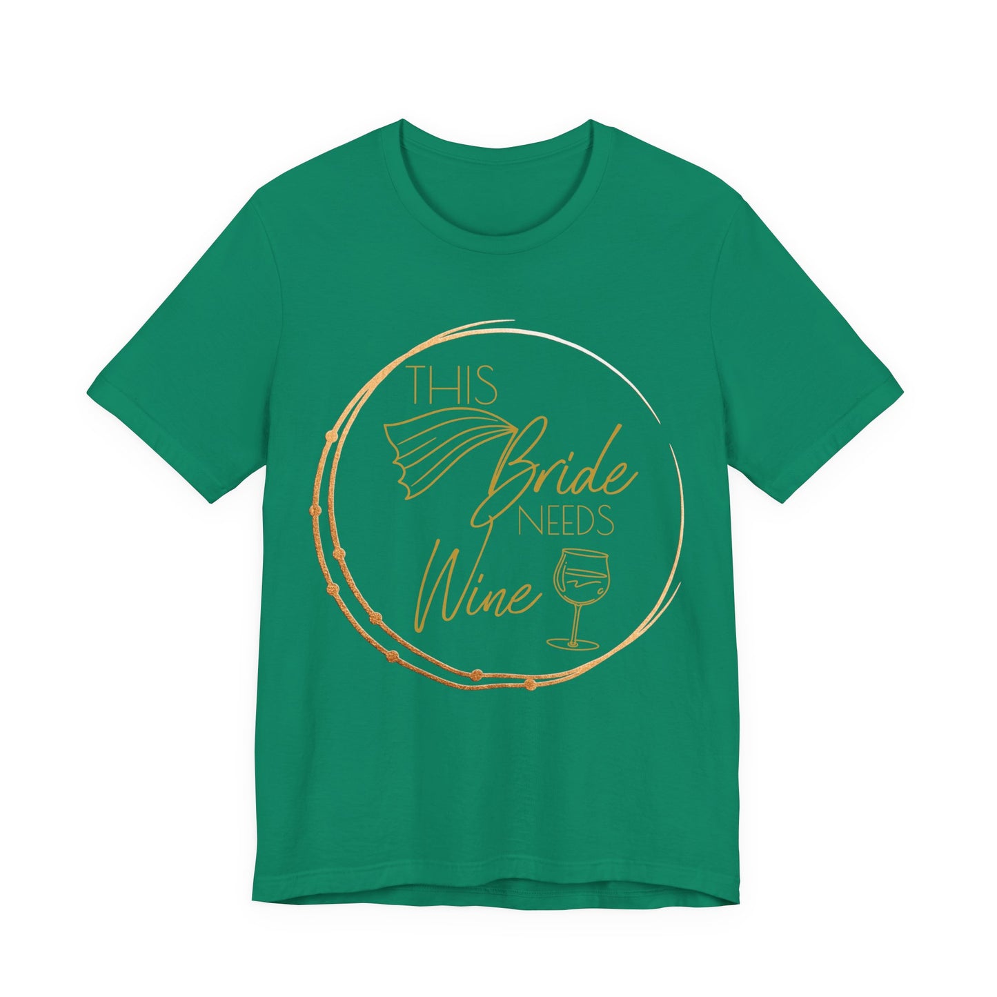 This Bride Needs Wine T-Shirt
