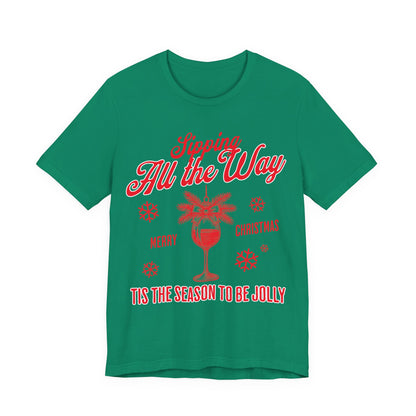 Sipping All The Way Wine T-shirt
