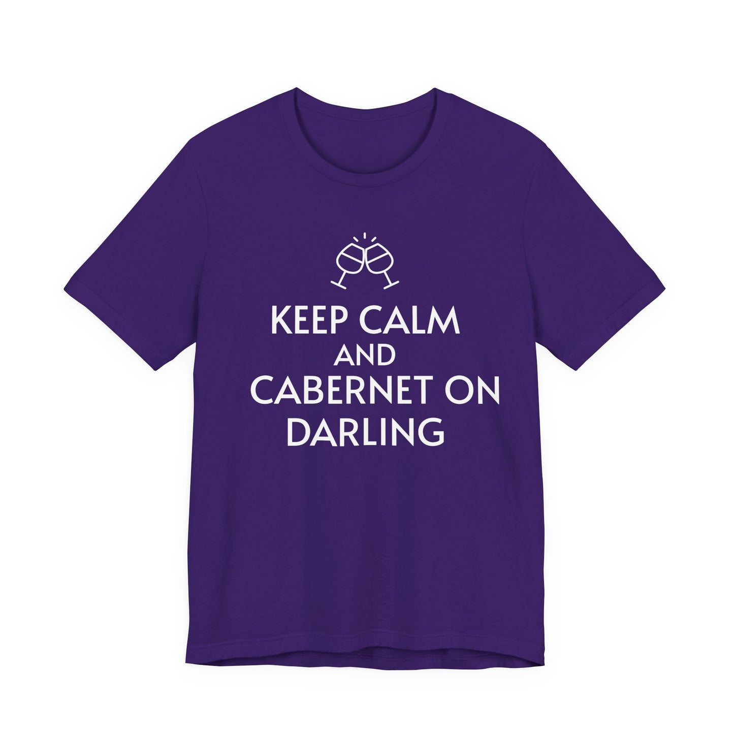 Keep Calm And Cabernet On Darling T-Shirt
