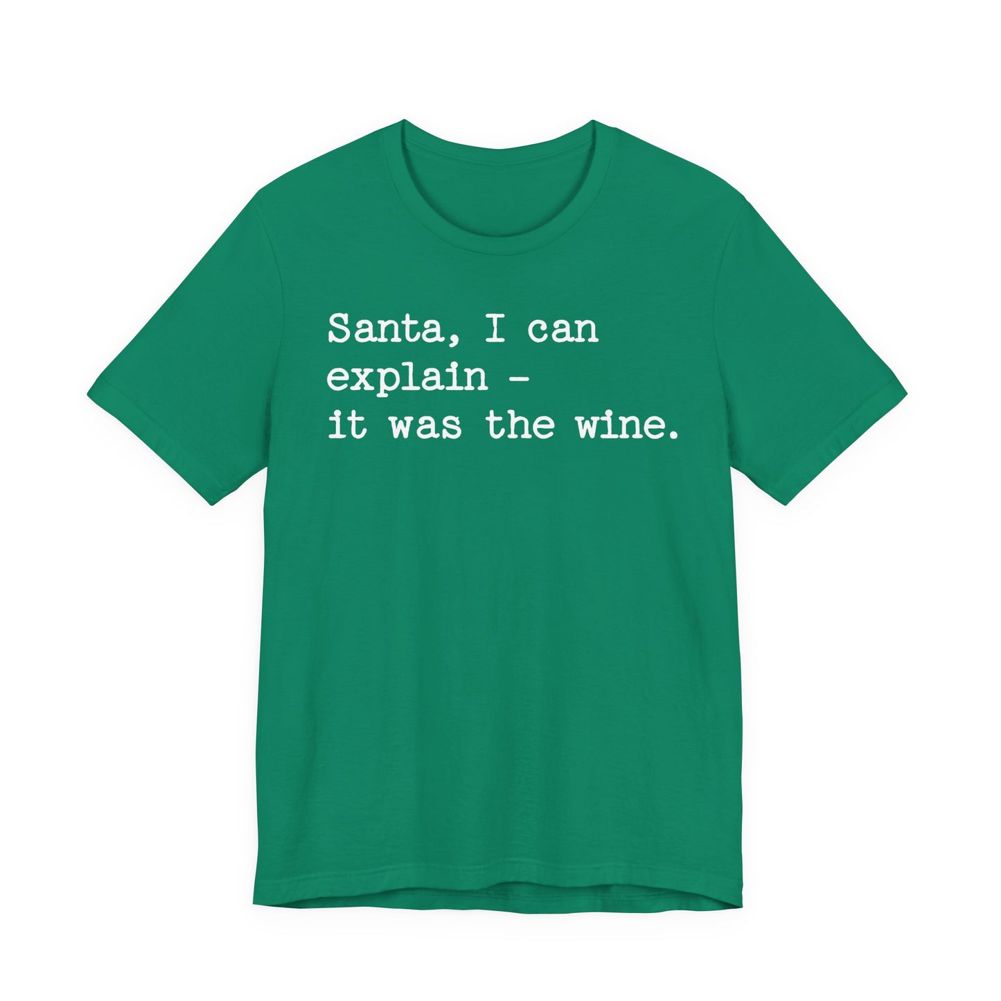 Santa, I Can Explain It Was The Wine T-shirt