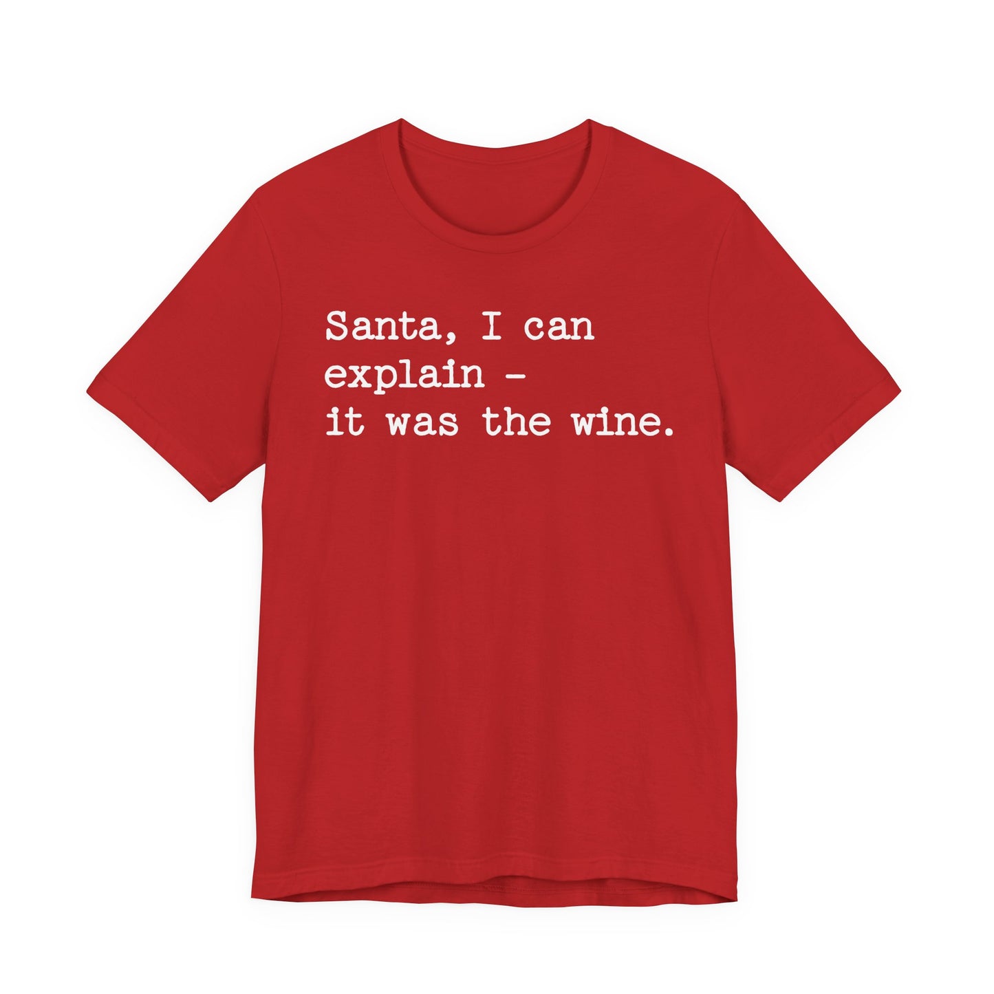 Santa, I Can Explain It Was The Wine T-shirt