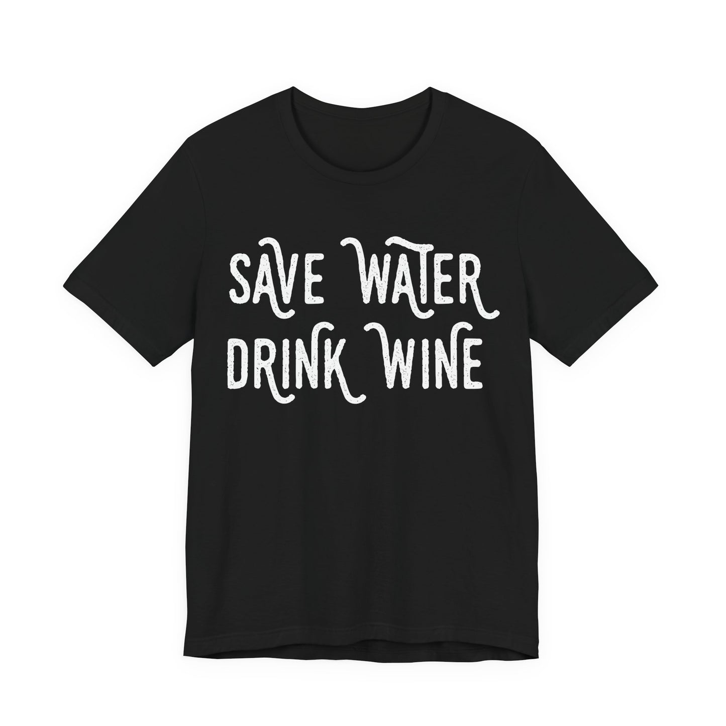 Save Water Drink Wine T-Shirt