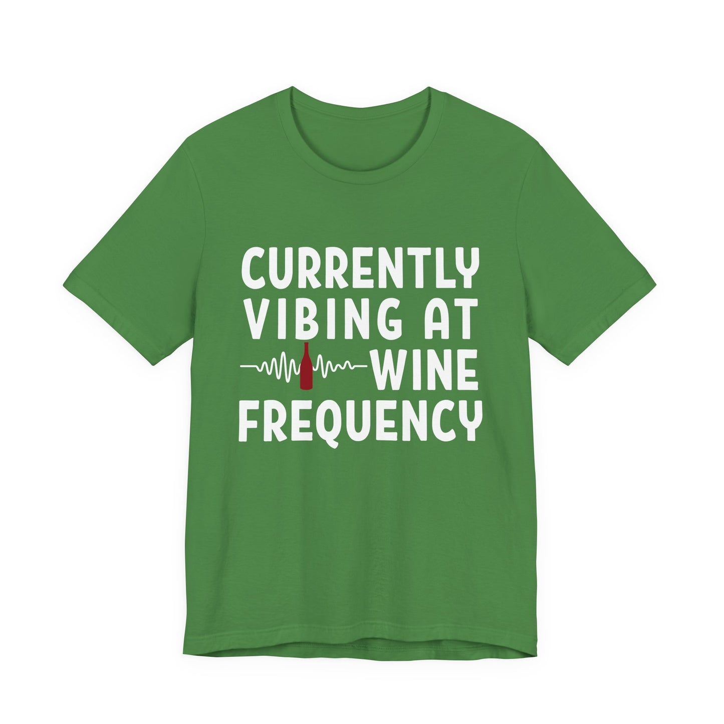 Currently Vibing at Wine Frequency Infused T-Shirt