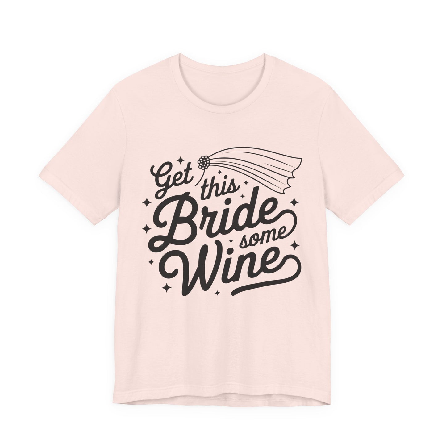 Get This Bride Some Wine T-Shirt