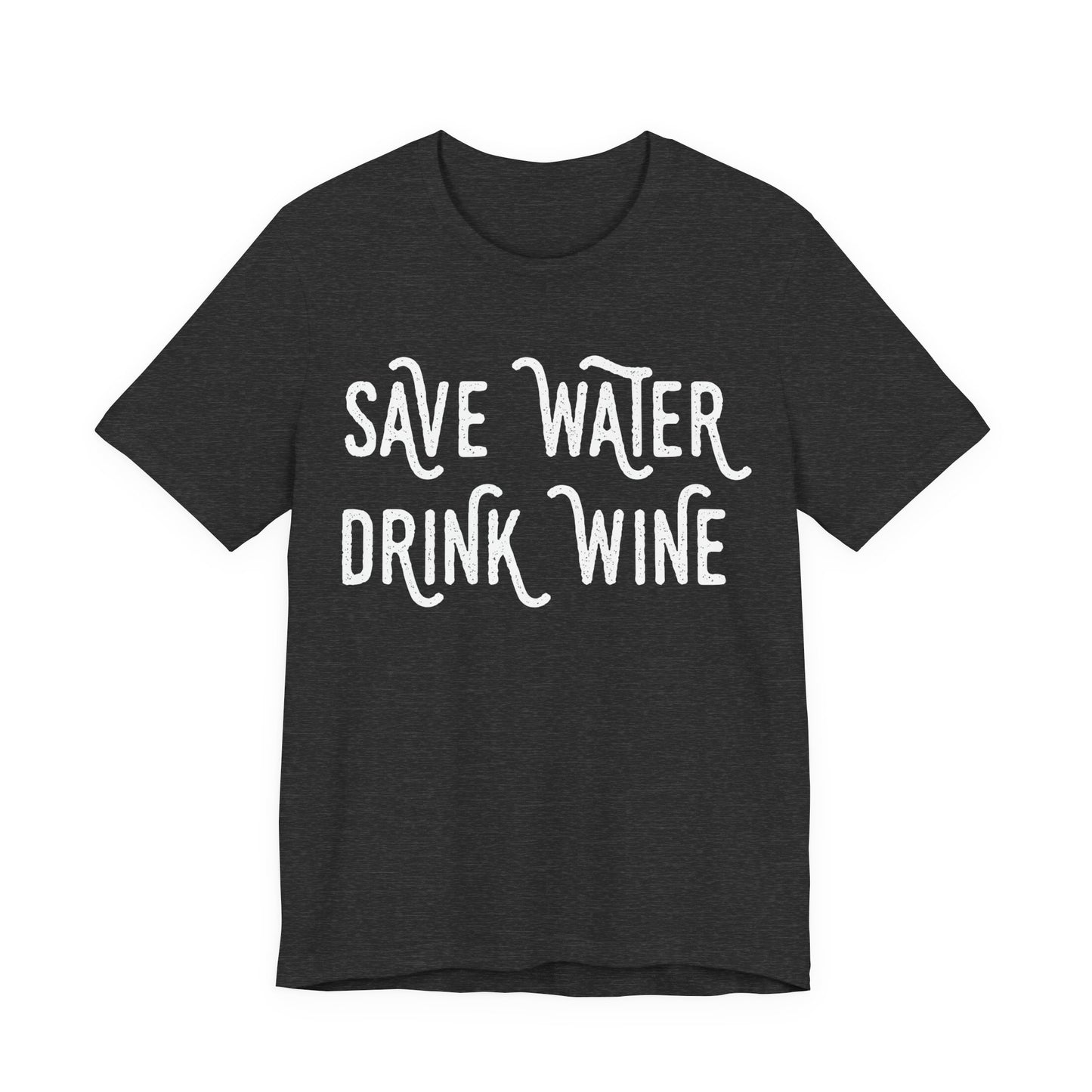 Save Water Drink Wine T-Shirt