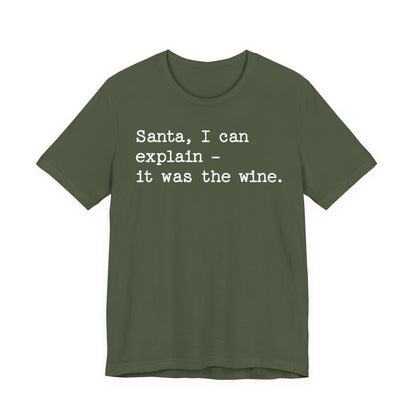 Santa, I Can Explain It Was The Wine T-shirt
