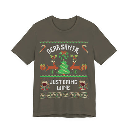 Dear Santa Just Bring Wine T-shirt