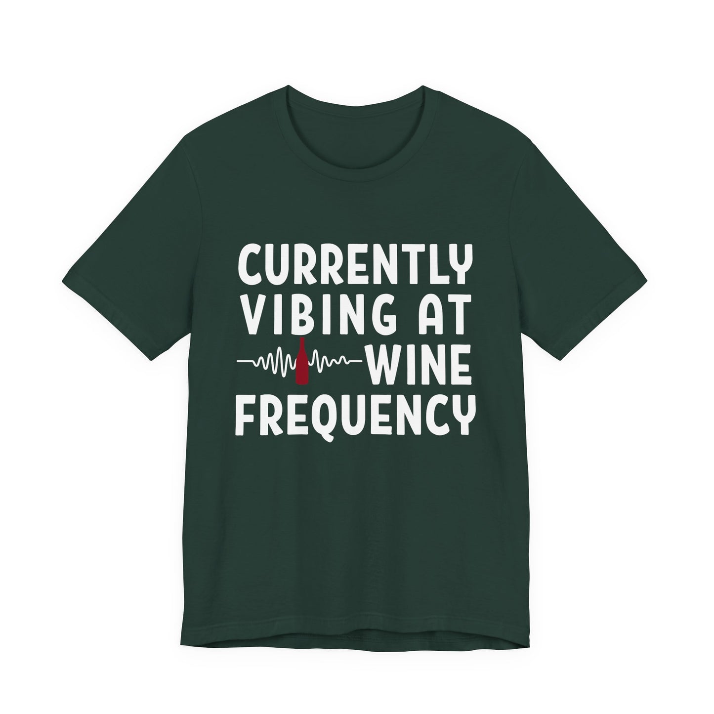 Currently Vibing at Wine Frequency Infused T-Shirt