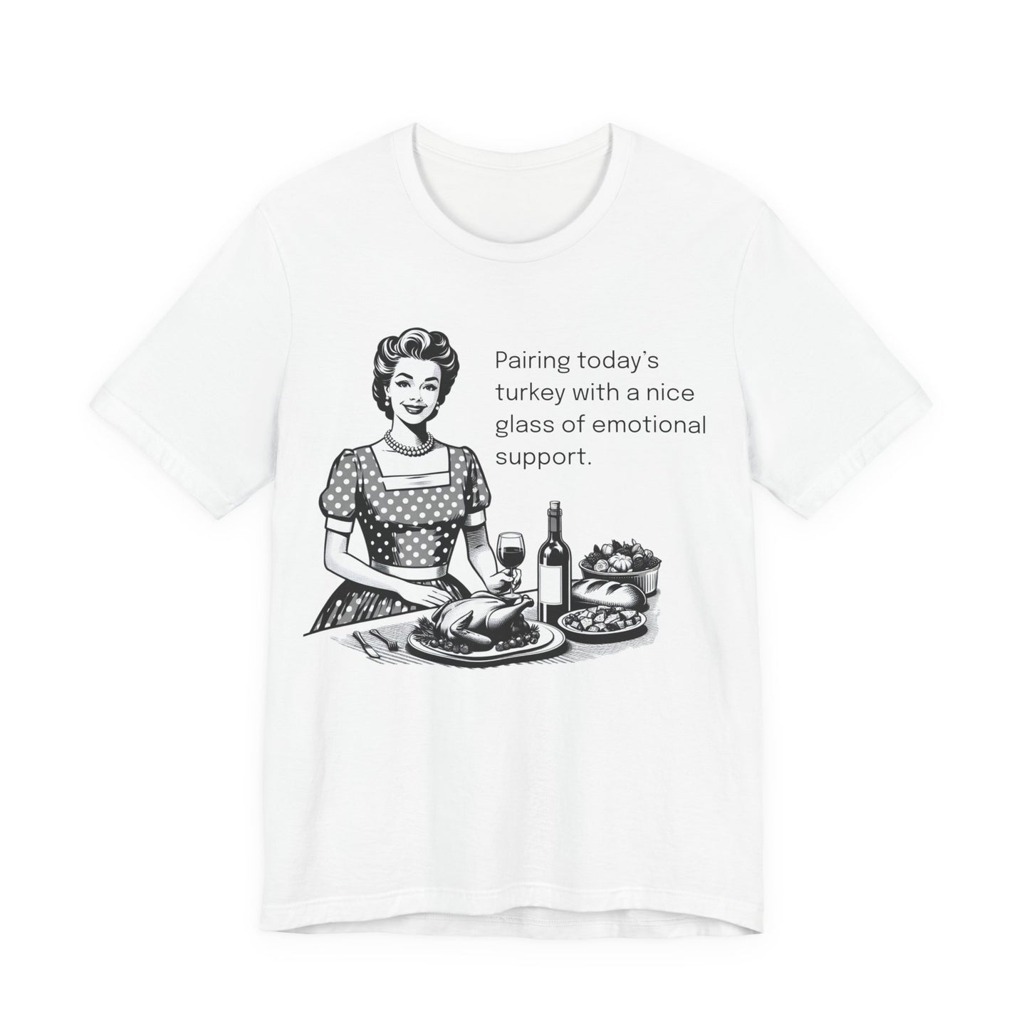 Pairing Today's Turkey With Emotional Support T-shirt
