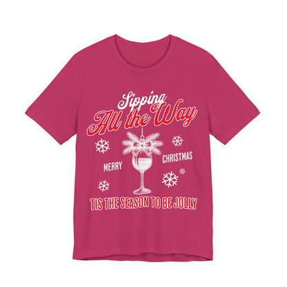 Sipping All The Way Wine T-shirt