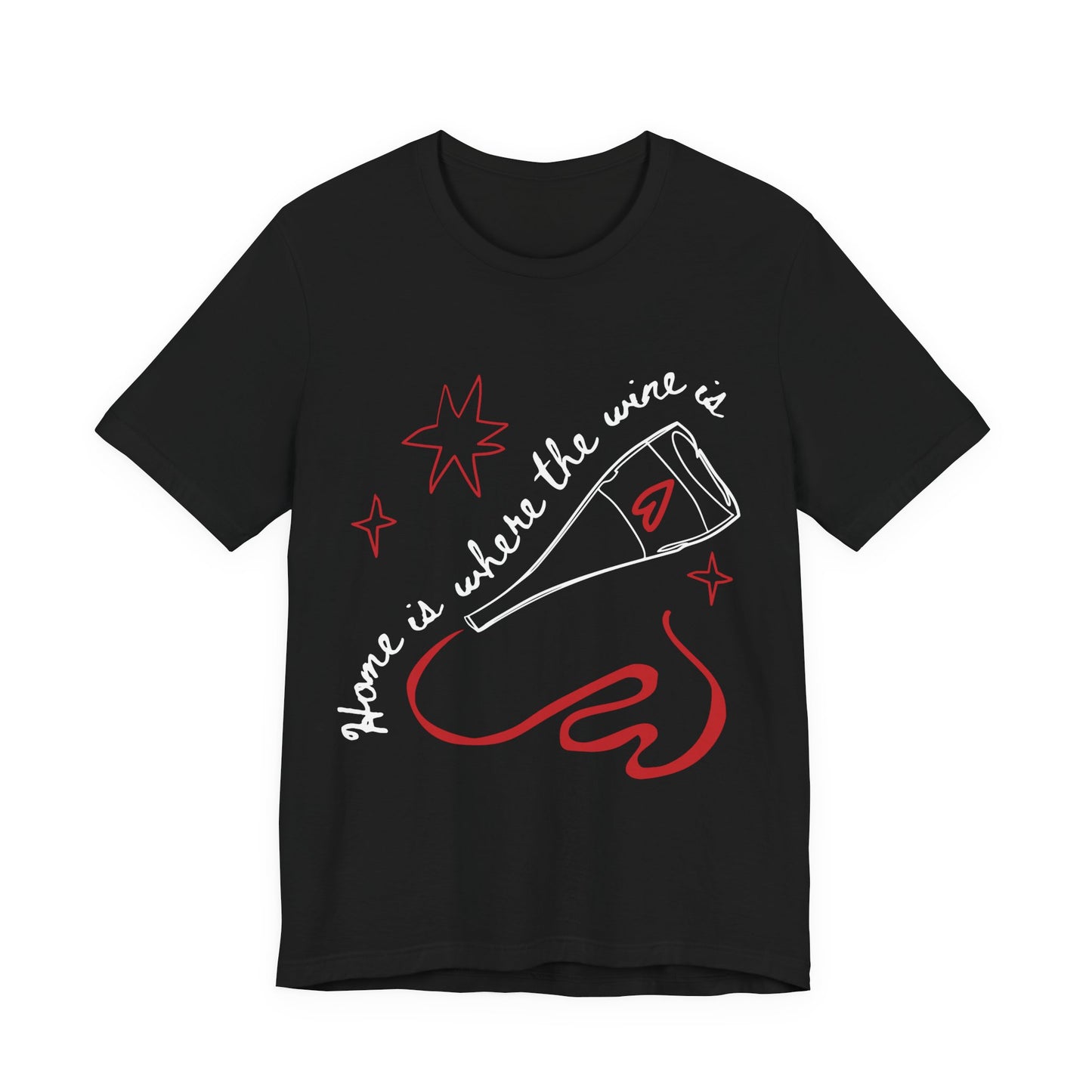 Home Is Where The Wine Is T-Shirt